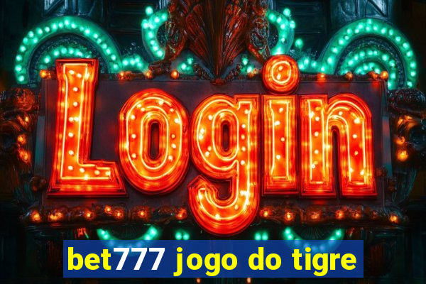 bet777 jogo do tigre